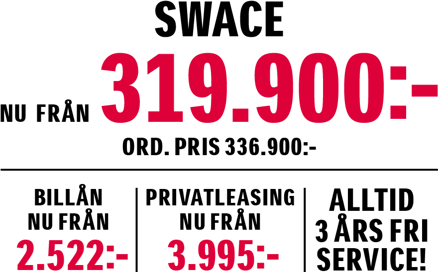 Swace nu fr. 319.900:-. Ord. pris 336.900:-. Billån nu från 2.522:-. Privatleasing nu från 3.995:-/mån. Alltid 3 års fri service.